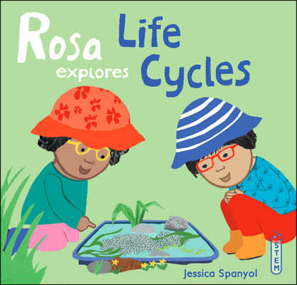 Rosa Explores Life Cycles