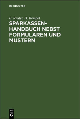 Sparkassenhandbuch Nebst Formularen Und Mustern