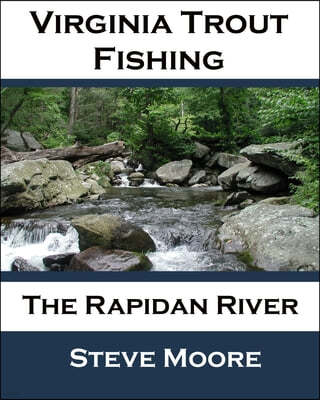 Virginia Trout Fishing: The Rapidan River