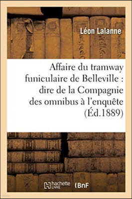 Affaire Du Tramway Funiculaire de Belleville: Dire de la Compagnie Des Omnibus À l'Enquête,: Note de la Compagnie