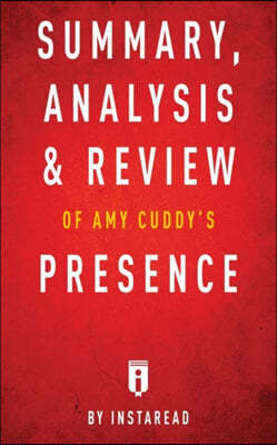 Summary, Analysis & Review of Amy Cuddy's Presence by Instaread