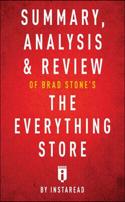 Summary, Analysis & Review of Brad Stone's The Everything Store by Instaread