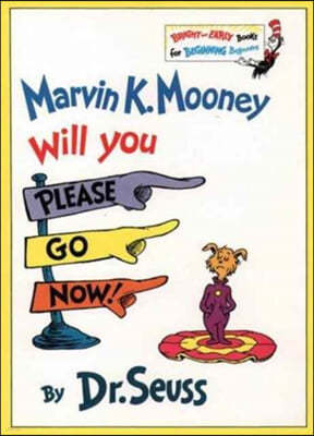 Marvin K Mooney Will You Please Go Now!
