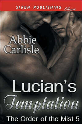 Lucian's Temptation [The Order of the Mist 5] (Siren Publishing Classic)