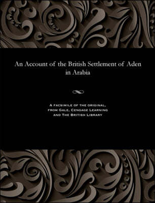 An Account of the British Settlement of Aden in Arabia