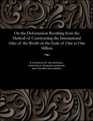 On the Deformation Resulting from the Method of Constructing the International Atlas of the World on the Scale of One to One Million