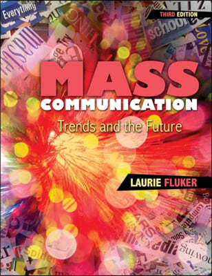 Mass Communication: Trends and the Future