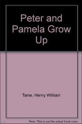 Peter and Pamela Grow Up