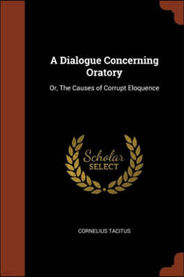 A Dialogue Concerning Oratory