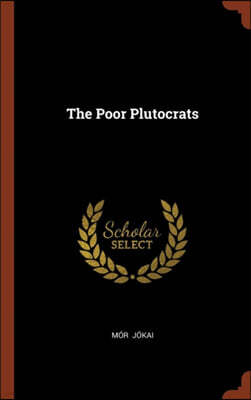 Pinnacle Press The Poor Plutocrats