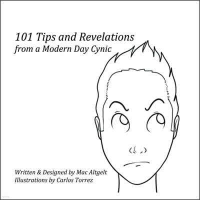 101 Tips & Revelations from a Modern Day Cynic