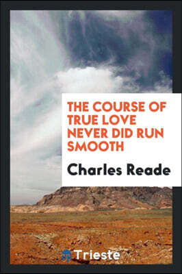 The Course of True Love Never Did Run Smooth