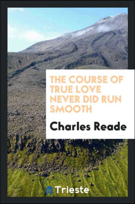 The Course of True Love Never Did Run Smooth