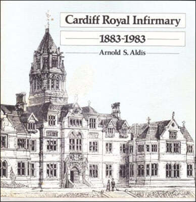 Cardiff Royal Infirmary, 1883-1983