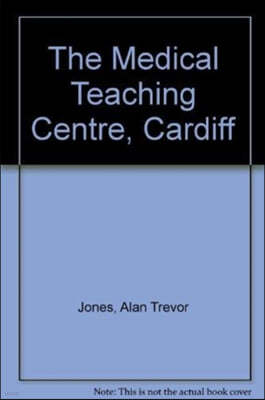 The Medical Teaching Centre, Cardiff