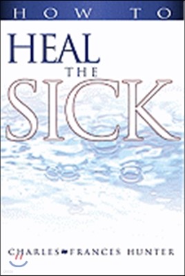 How to Heal the Sick