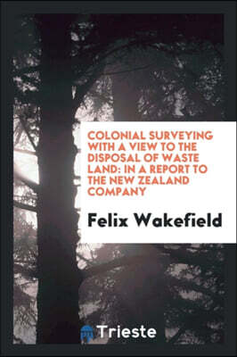 Colonial Surveying with a View to the Disposal of Waste Land - 예스24