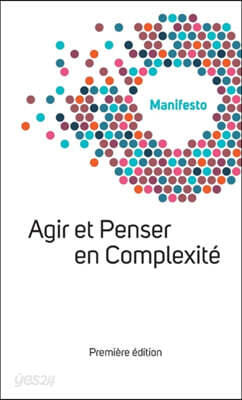Manifesto Welcome Complexity: Agir Et Penser En Complexite