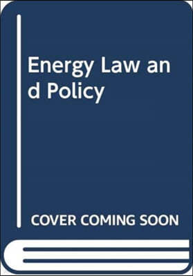 ENERGY LAW AND POLICY