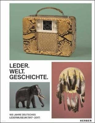 100 Jahre Deutsches Ledermuseum (1917 - 2017)