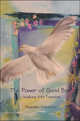 The Power of Good Bye: Walking into Freedom - 예스24