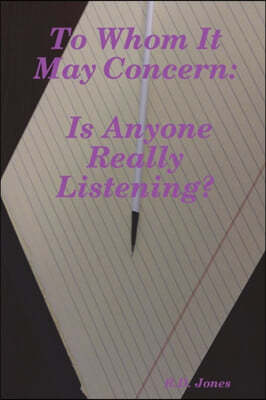 To Whom It May Concern: Is Anyone Really Listening?