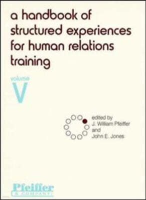 A Handbook of Structured Experiences for Human Relations Training, Volume 5