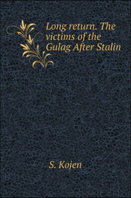 Long return. The victims of the Gulag After Stalin