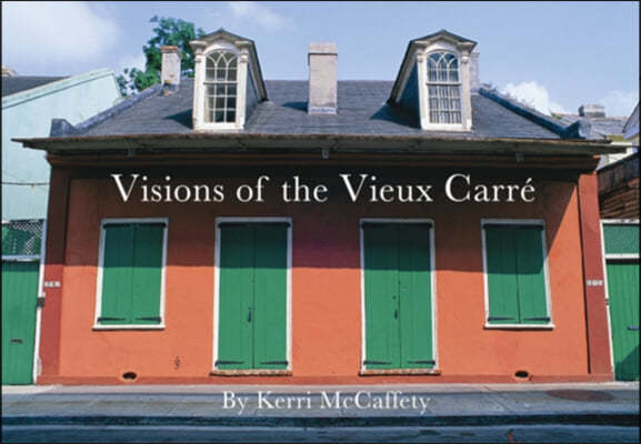 Visions of the Vieux Carre