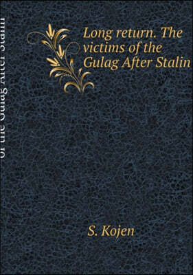 Long return. The victims of the Gulag After Stalin