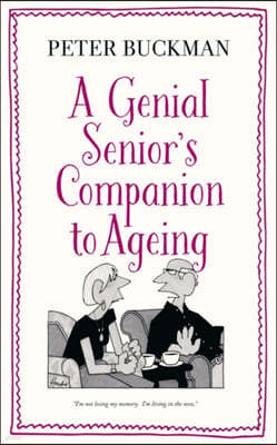 A Genial Senior's Companion to Ageing