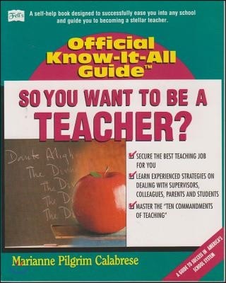 So You Want To Be A Teacher