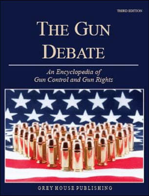 Encyclopedia of Gun Control & Gun Rights