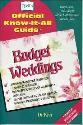 Fell's Budget Weddings: A Fell's Official Know-It-All Guide