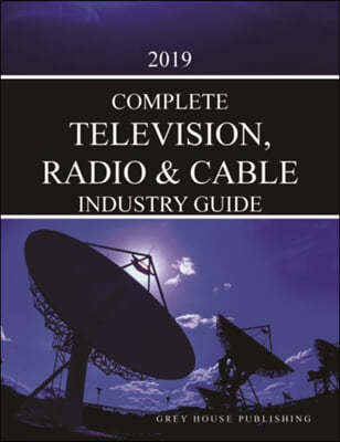 Complete Television, Radio & Cable Industry Directory, 2019