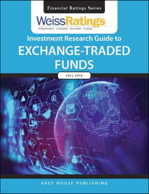 Weiss Ratings Investment Research Guide to Exchange-Traded Funds, Fall 2018
