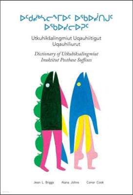 Dictionary of Utkuhiksalingmiut Inuktitut Postbase Suffixes