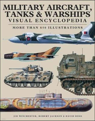 Military Aircraft, Tanks and Warships Visual Encyclopedia
