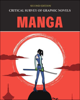 Critical Survey of Graphic Novels: Manga, Second Edition: Print Purchase Includes Free Online Access