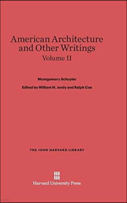 American Architecture and Other Writings, Volume II