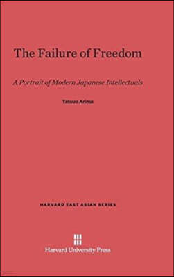 The Failure of Freedom: A Portrait of Modern Japanese Intellectuals