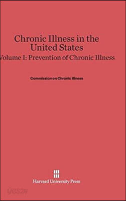 Chronic Illness in the United States, Volume I: Prevention of Chronic Illness