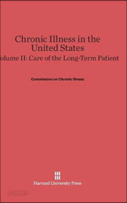 Chronic Illness in the United States, Volume II: Care of the Long-Term Patient