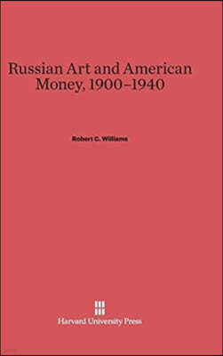 Russian Art and American Money, 1900-1940