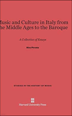 Music and Culture in Italy from the Middle Ages to the Baroque: A Collection of Essays