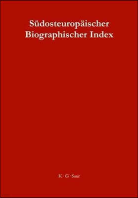 Sudosteuropaischer Biographischer Index / South-East European Biographical Index