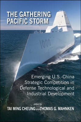 The Gathering Pacific Storm: Emerging US-China Strategic Competition in Defense Technological and Industrial Development