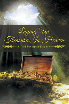 Laying Up Treasures in Heaven