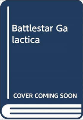 BATTLESTAR GALACTICA