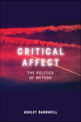 Critical Affect: The Politics of Method